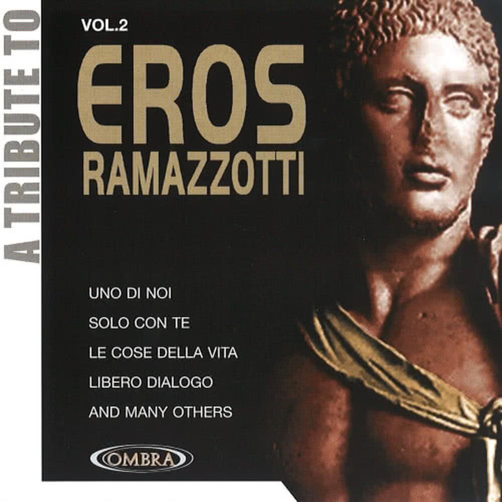 A Tribute To Eros Ramazzotti