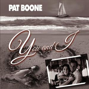 ดาวน์โหลดและฟังเพลง You and I พร้อมเนื้อเพลงจาก Pat Boone