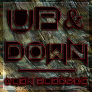 ดาวน์โหลดและฟังเพลง Up and Down พร้อมเนื้อเพลงจาก Glen Bledsoe