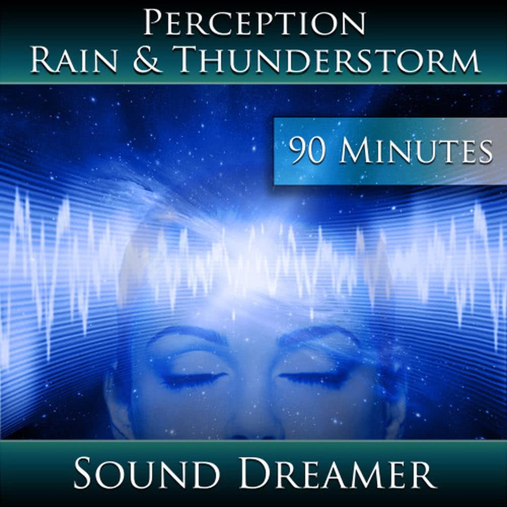 Perception - Rain and Thunderstorm - 90 Minutes