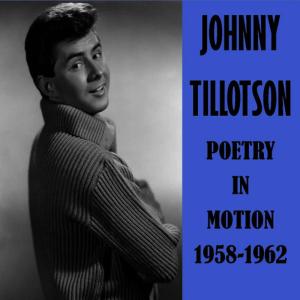 Johnny Tillotson的專輯Poetry in Motion 1958-1962