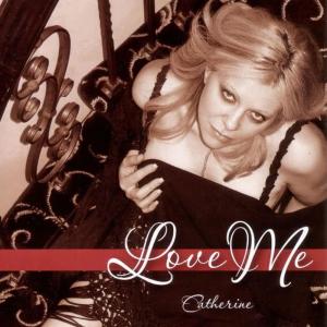 收聽凱瑟琳的Love Me歌詞歌曲