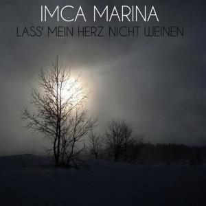 ดาวน์โหลดและฟังเพลง Lass' Mein Herz Nicht Weinen พร้อมเนื้อเพลงจาก Imca Marina