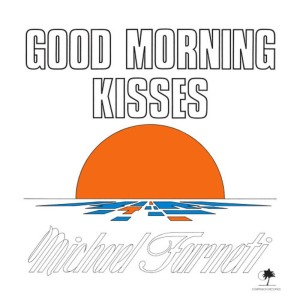 อัลบัม Good Morning Kisses ศิลปิน Michael Farneti