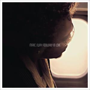 ดาวน์โหลดและฟังเพลง Foolishly In Love พร้อมเนื้อเพลงจาก Marc Sway