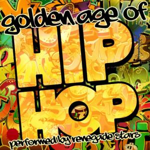 Renegade Stars的專輯Golden Age of Hip Hop