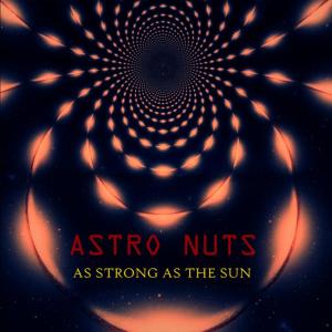收聽Astro Nuts的As Strong As the Sun(Pop Dance Version)歌詞歌曲