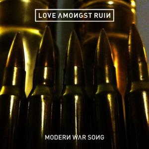 Love Amongst Ruin的專輯Modern War Song