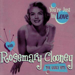 อัลบัม You're Just In Love With Rosemary Clooney - The Early Hits ศิลปิน Betty Clooney
