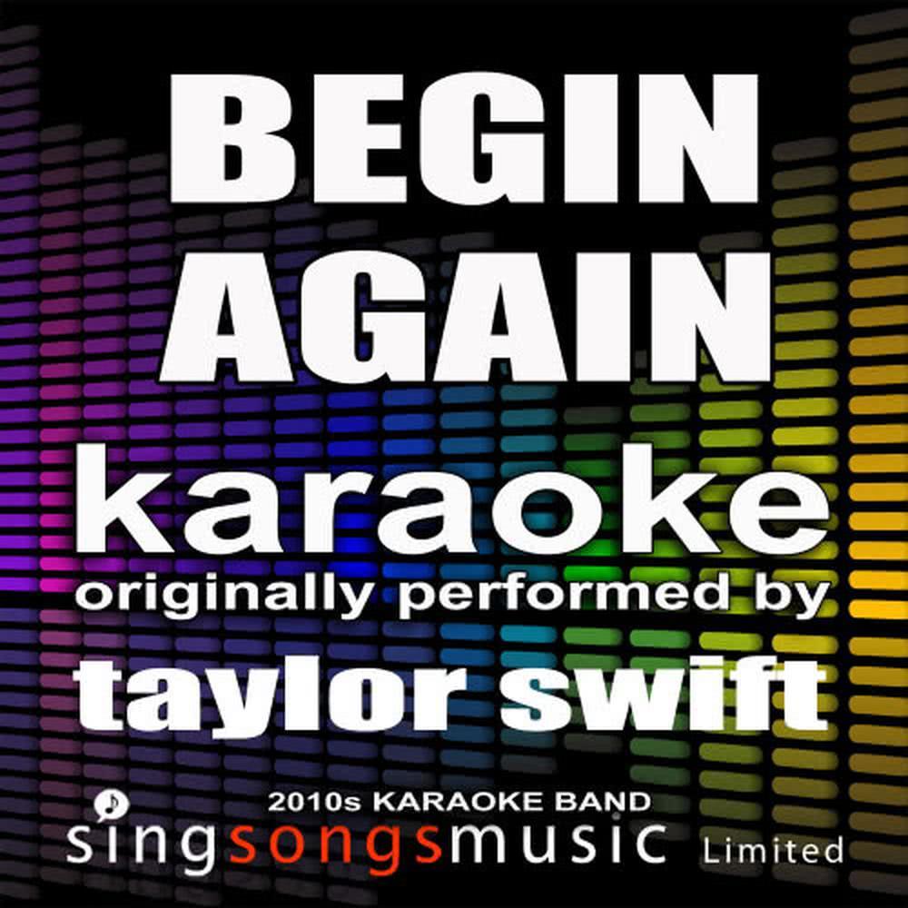 Begin Again (Originally Performed By Taylor Swift) (Karaoke Audio Version)