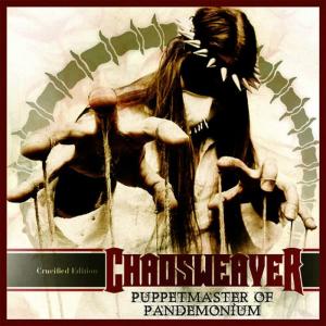 Chaosweaver的專輯Puppetmaster of Pandemonium (Crucified Edition)