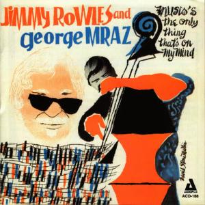 George Mraz的專輯Music's the Only Thing That's on My Mind