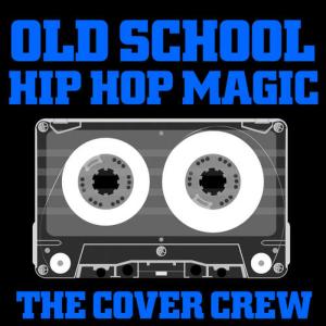 收聽The Cover Crew的Rappers Delight歌詞歌曲