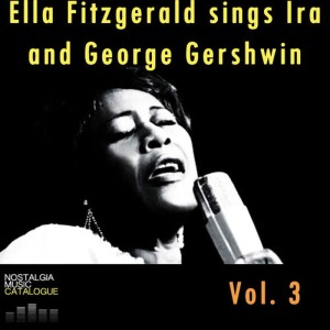 Ella Fitzgerald的專輯Ella Fitzgerald Sings IRA and George Gershwin Vol.3