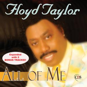 ดาวน์โหลดและฟังเพลง All Of You, All Of Me พร้อมเนื้อเพลงจาก Floyd Taylor