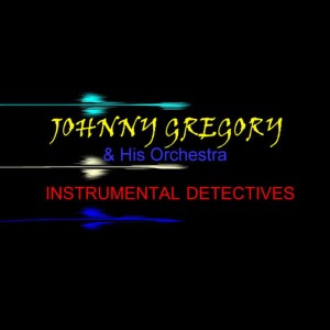 อัลบัม Instrumental Detectives ศิลปิน Johnny Gregory