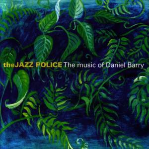 Jazz Police的專輯The Music Of Daniel Barry