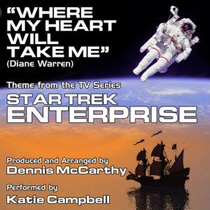收聽Katie Campbell的"Where My Heart Will Take Me" - Theme from "Star Trek Enterprise"歌詞歌曲