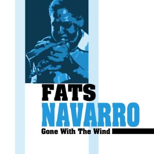 ดาวน์โหลดและฟังเพลง Gone With the Wind พร้อมเนื้อเพลงจาก Fats Navarro