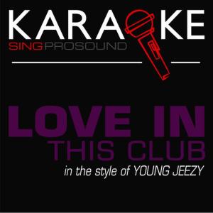 ดาวน์โหลดและฟังเพลง Love in This Club (Karaoke Instrumental Version) พร้อมเนื้อเพลงจาก ProSound Karaoke Band