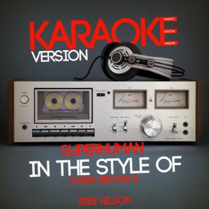 ดาวน์โหลดและฟังเพลง Superhuman (In the Style of Chris Brown & Keri Hilson) (Karaoke Version) พร้อมเนื้อเพลงจาก Ameritz Digital Karaoke
