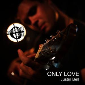 收聽Justin Bell的Only Love歌詞歌曲