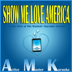 收聽Active Master Karaoke的Show Me Love (America) [Karaoke Version]歌詞歌曲