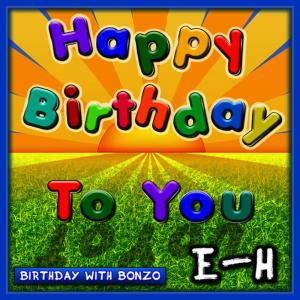 อัลบัม Happy Birthday to You E-H ศิลปิน Birthday With Bonzo
