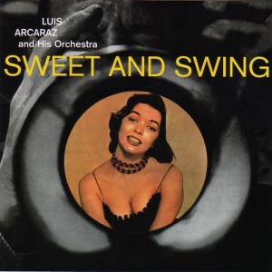 อัลบัม Sweet and Swing ศิลปิน Luis Arcaraz