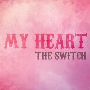ดาวน์โหลดและฟังเพลง My Heart (Original Mix) พร้อมเนื้อเพลงจาก The Switch