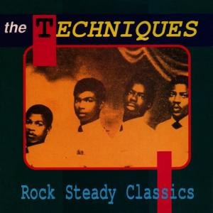 อัลบัม Rock Steady Classics ศิลปิน The Techniques