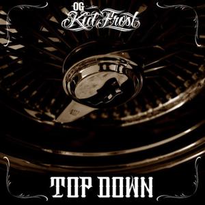 ดาวน์โหลดและฟังเพลง Top Down พร้อมเนื้อเพลงจาก OG Kid Frost