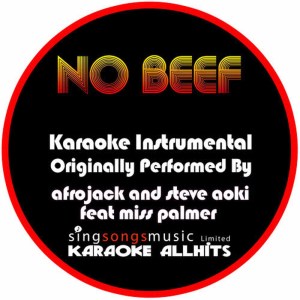 收聽Karaoke All Hits的No Beef (Originally Performed By Afrojack and Steve Aoki feat. Miss Palmer) [Audio Karaoke Instrumental]歌詞歌曲