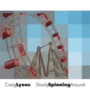 Craig Lyons的專輯Slowly Spinning Around