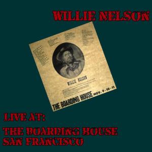 Willie Nelson的專輯Live at the Boarding House, San Francisco