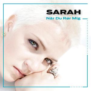 Sarah的專輯Når Du Rør Mig