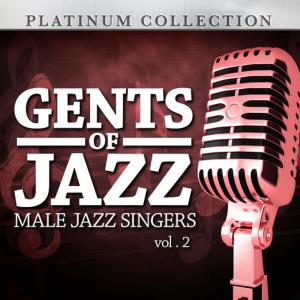Various Artists的專輯Gents of Jazz: Male Jazz Singers, Vol. 2