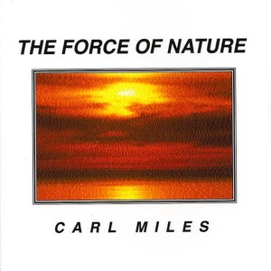 收聽Carl Miles的The Force of Nature歌詞歌曲