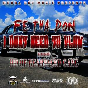 收聽Fe Tha Don的I Dont Need to Flow (feat. Hd)歌詞歌曲