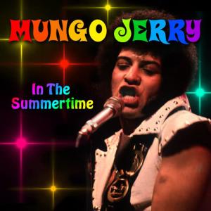 收聽Mungo Jerry的In The Summertime (Re-Recorded / Remastered) (Re-Recorded|Remastered)歌詞歌曲