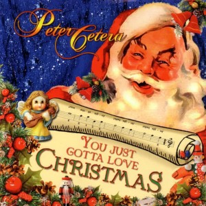 收聽Peter Cetera的You Just Gotta Love Christmas歌詞歌曲