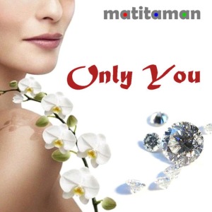 ดาวน์โหลดและฟังเพลง Only You พร้อมเนื้อเพลงจาก Matitaman