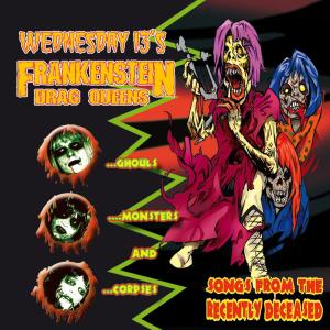ดาวน์โหลดและฟังเพลง Monster Monster 13 Oh Yeah พร้อมเนื้อเพลงจาก Wednesday 13's Frankenstein Drag Queens