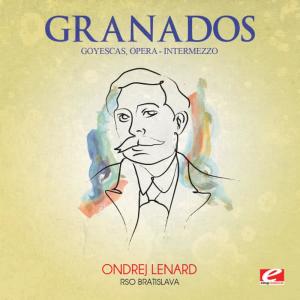 RSO Bratislava的專輯Granados: Goyescas, Opera: "Intermezzo" (Digitally Remastered)