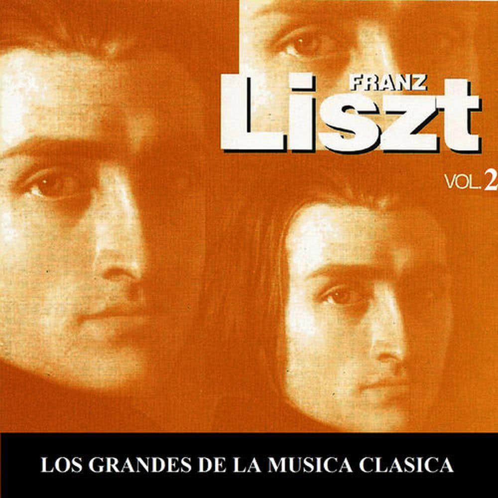 Los Grandes de la Musica Clasica - Franz Liszt Vol.  2