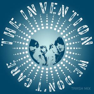 收聽Inventions的We Don't Care (Trash Mix)歌詞歌曲