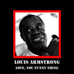 收聽Louis Armstrong的I'Ve Got The World On A String歌詞歌曲