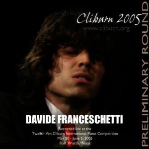 Davide Franceschetti的專輯2005 Van Cliburn International Piano Competition Preliminary Round
