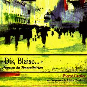 Pierre Cartier的專輯«Dis, Blaise…» chanson du Transsibérien
