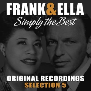 Ea Fitzgeraldll的專輯Frank & Ella - Simply The Best - Selection 5